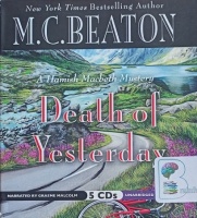 Death of Yesterday written by M.C. Beaton performed by Graeme Malcolm on Audio CD (Unabridged)
